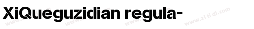 XiQueguzidian regula字体转换